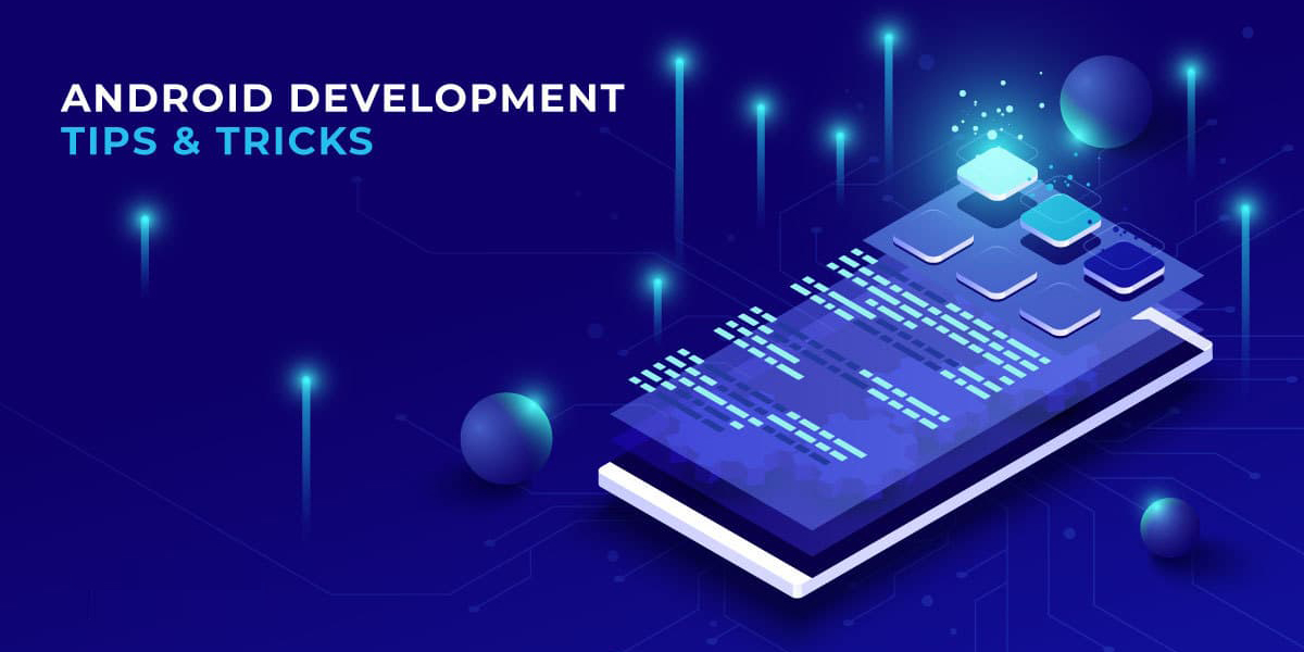 Android Development Tips and Tricks: Boost Your App's Performance ...